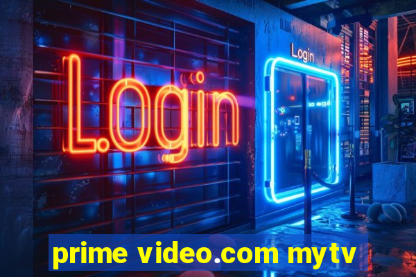 prime video.com mytv